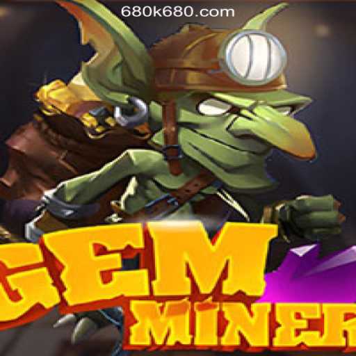 GemMiner: A New Frontier for 680K.COM Online Casino Philippines Players