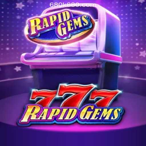 Exploring the Thrills of RapidGems777 at 680K.COM Online Casino Philippines
